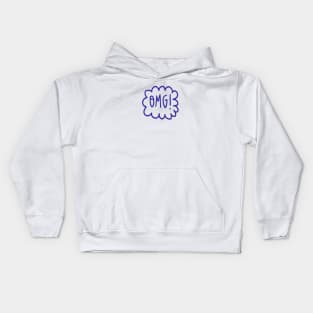 OMG , OH MY GOD Kids Hoodie